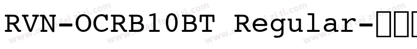 RVN-OCRB10BT Regular字体转换